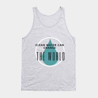 Clean water can change the world Tank Top